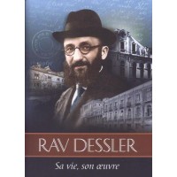 Rav Dessler Sa vie, son oeuvre