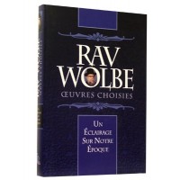 Rav Wolbe - Oeuvres Choisies - Rav F, Klapisch et Rav Y, Bendennoune