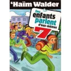 Des enfants parlent d'eux-mêmes - Tome 7 - Haïm Walder