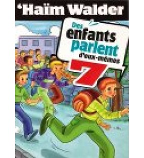 Des enfants parlent d'eux-mêmes - Tome 7 - Haïm Walder