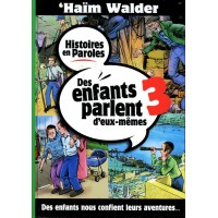 Des enfants parlent d'eux-mêmes - Tome 3 - Haïm Walder