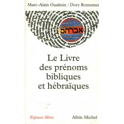 Le Livre des prénoms bibliques et hébraïques - Marc-Alain Ouaknin / Dory Rotnemer 