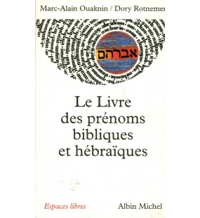 Le Livre des prénoms bibliques et hébraïques - Marc-Alain Ouaknin / Dory Rotnemer 