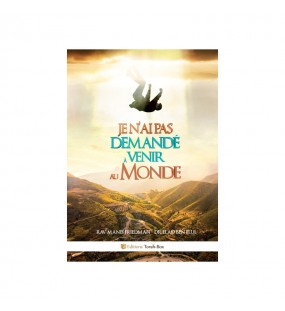 Je n'ai pas demandé à venir au monde