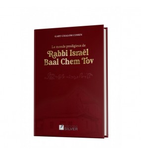 Le monde prodigieux de  RABBI ISRAEL BAAL CHEM TOV