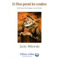 Et Dieu parmi les cendres - Jacky Milewski 
