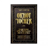 Or'hot Yocher - le livre de moussar écrit par Rav ‘Haïm Kaniewsky zatsa"l