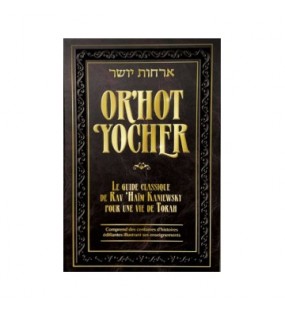 Or'hot Yocher - le livre de moussar écrit par Rav ‘Haïm Kaniewsky zatsa"l