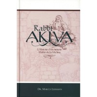 Rabbi Akiva - L'Histoire d'un Eminent Maître de la Michna
