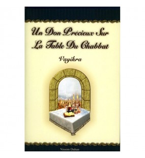 Un Don Précieux sur La Table du Chabbat - Vayikra - Nissim Dahan 